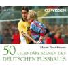 Manni Breuckmann 50 legendäre Szenen des deutschen Fußballs