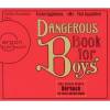Dangerous Book for Boys. Das einzig wahre Hörbuch für Väter und ihre Söhne