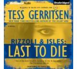 Hörbuch im Test: Last to die von Tess Gerritsen, Testberichte.de-Note: 1.6 Gut