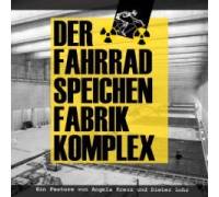 Produktbild Angela Kreuz / Dieter Lohr Der Fahrradspeichenfabrik-Komplex