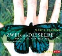 Produktbild Mary E. Pearson Zwei und Dieselbe. Wie viel von mir bin ich?