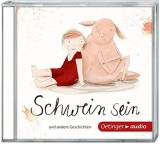 Schwein sein. Und andere Geschichten