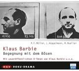 Klaus Barbie. Begegnung mit dem Bösen