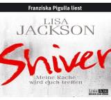 Hörbuch im Test: Shiver. Meine Rache wird euch treffen von Lisa Jackson, Testberichte.de-Note: 3.0 Befriedigend