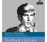 Sherlock Holmes. Mythos & Wahrheit
