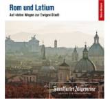 Rom und Latium. Auf vielen Wegen zur Ewigen Stadt