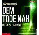 Hörbuch im Test: Dem Tode nah von Linwood Barclay, Testberichte.de-Note: 2.9 Befriedigend