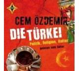 Die Türkei. Politik, Religion, Kultur