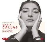 Maria Callas. Mythos und Leidenschaft