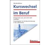 Buch im Test: Kurswechsel im Beruf. Erfolgreicher sein, sich nicht mehr verbiegen von Monika Birkner, Testberichte.de-Note: 2.0 Gut