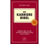 Buch im Test: Die Karriere Bibel. Definitiv alles, was Sie für Ihren beruflichen Erfolg wissen müssen von Jochen Mai, Testberichte.de-Note: 1.8 Gut