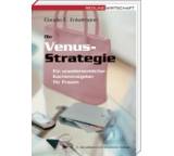 Buch im Test: Die Venus-Strategie. Ein unwiderstehlicher Karriereratgeber für Frauen von Claudia E. Enkelmann, Testberichte.de-Note: 2.3 Gut