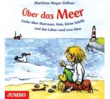 Über das Meer. Lieder über Matrosen, Haie, kleine Schiffe und das Leben rund ums Meer
