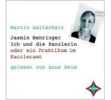 Jasmin Behringer. Ich und die Kanzlerin oder ein Praktikum im Kanzleramt