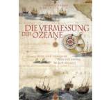 Buch im Test: Die Vermessung der Ozeane: Welt- und Seekarten von der Antike bis zur Neuzeit von Olivier Le Carrer, Testberichte.de-Note: 1.2 Sehr gut