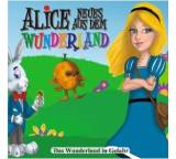 Alice. Neues aus dem Wunderland. Das Wunderland in Gefahr
