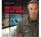 Wut allein reicht nicht