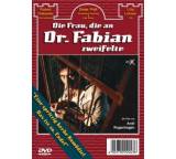 Die Frau, die an Dr. Fabian zweifelte