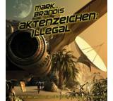 Hörbuch im Test: Mark Brandis. Aktenzeichen: Illegal (15) von Nikolai von Michalewsky, Testberichte.de-Note: 1.0 Sehr gut