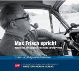 Max Frisch spricht. Reden und ein Gespräch mit Hans-Ulrich Probst