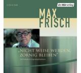 Nicht weise werden, zornig bleiben. Ein Porträt in Originalaufnahmen