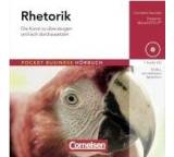 Rhetorik. Die Kunst zu überzeugen und sich durchzusetzen