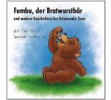 Fumbu, der Bratwurstbär und weitere Geschichten der Giramonde Tiere