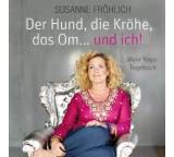 Der Hund, die Krähe, das Om... und ich!