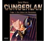 Cungerlan. Folge 1. Die Geburt der Revolution