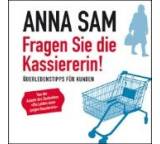 Fragen Sie die Kassiererin!. Überlebenstipps für Kunden