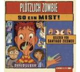 Plötzlich Zombie. So ein Mist!