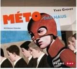 Méto. Das Haus