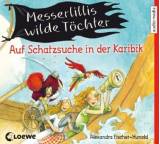 Messerlillis wilde Töchter. Auf Schatzsuche in der Karibik