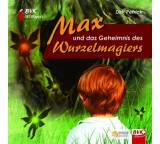 Max und das Geheimnis des Wurzelmagiers