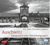 Auschwitz. Topographie eines Vernichtungslagers
