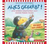 Alles gefärbt! Und weitere Geschichten vom kleinen Raben Socke