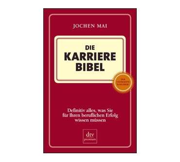 Produktbild Jochen Mai Die Karriere Bibel. Definitiv alles, was Sie für Ihren beruflichen Erfolg wissen müssen