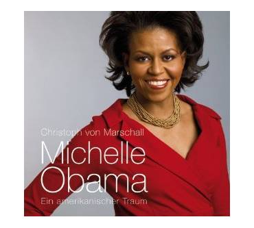 Produktbild Christoph von Marschall Michelle Obama. Ein amerikanischer Traum