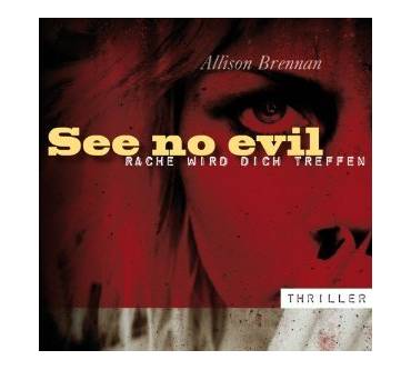 Produktbild Allison Brennan See no evil. Rache wird dich treffen
