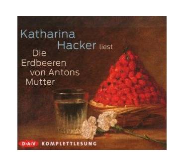 Produktbild Katharina Hacker Die Erdbeeren von Antons Mutter
