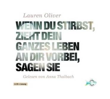 Produktbild Lauren Oliver Wenn du stirbst, zieht dein ganzes Leben an dir vorbei, sagen sie