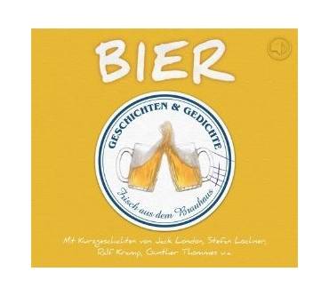 Produktbild Diverse Autoren Bier. Geschichten und Gedichte frisch aus dem Brauhaus