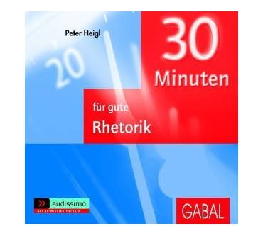 Produktbild Peter Heigl 30 Minuten für gute Rhetorik